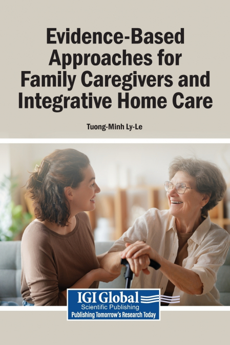 Evidence-Based Approaches for Family Caregivers and Integrative Home Care
