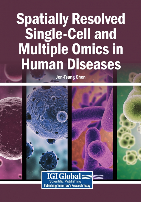 Spatially Resolved Single-Cell and Multiple Omics in Human Diseases