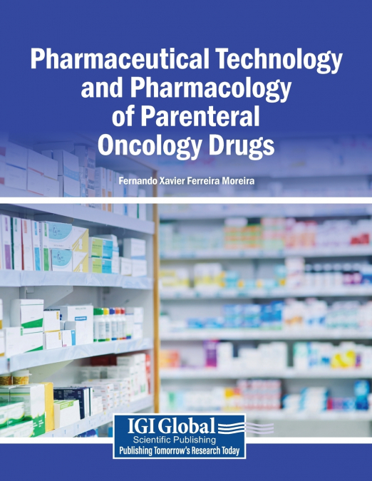Pharmaceutical Technology and Pharmacology of Parenteral Oncology Drugs