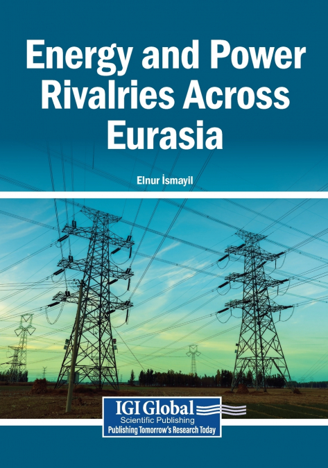 Energy and Power Rivalries Across Eurasia
