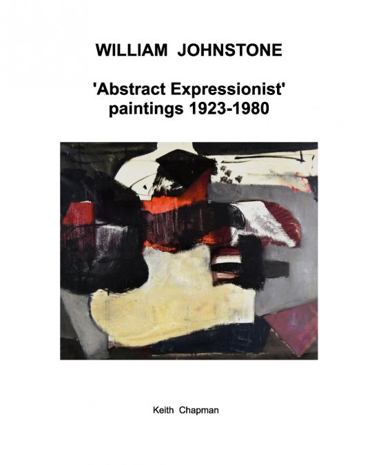 William Johnstone - ’Abstract Expressionist’ paintings - 1923 - 1980