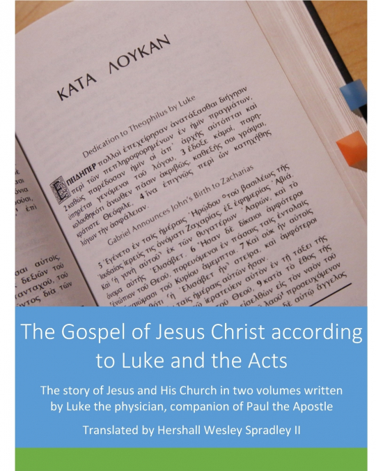 The Gospel of Jesus Christ according to Luke and the Acts