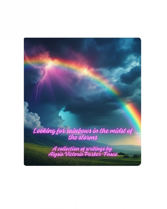 Looking for Rainbows in the Midst of Storms