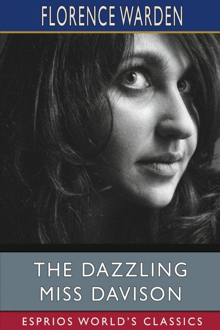 The Dazzling Miss Davison (Esprios Classics)