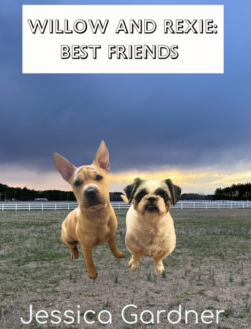 Willow and Rexie