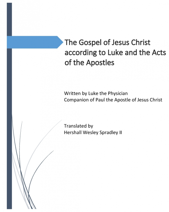 The Gospel of Jesus Christ according to Luke and the Acts of the Apostles