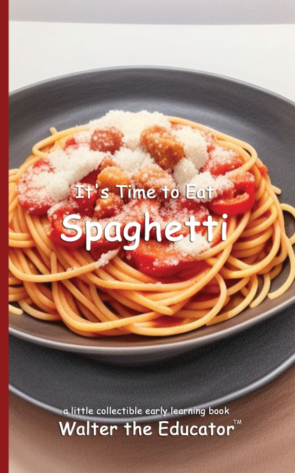 It’s Time to Eat Spaghetti