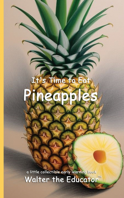 It’s Time to Eat Pineapples