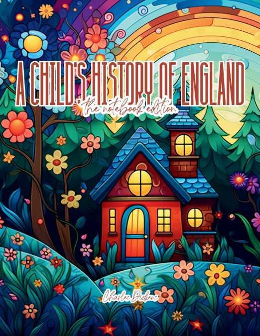 A Child’s History of England - Lined Journal - 8.5' x 11' - 208 Pages - College Ruled Notebook for Work and School
