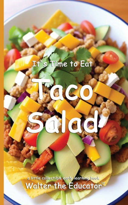It’s Time to Eat Taco Salad