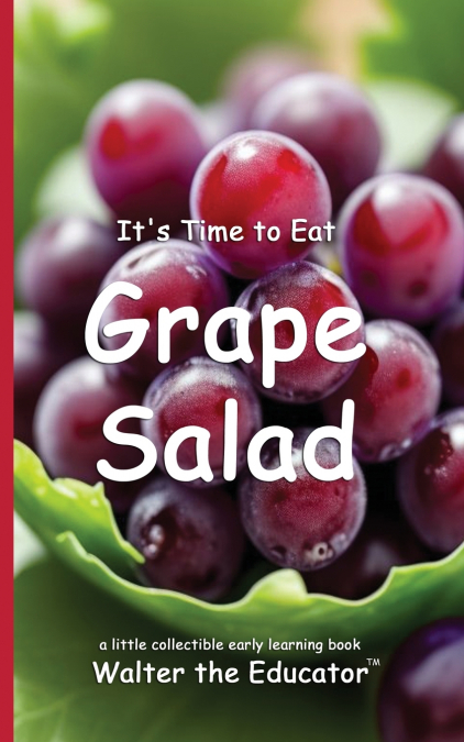 It’s Time to Eat Grape Salad