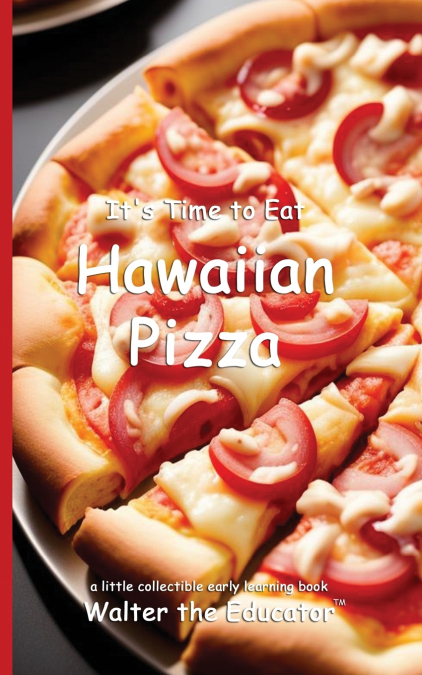 It’s Time to Eat Hawaiian Pizza