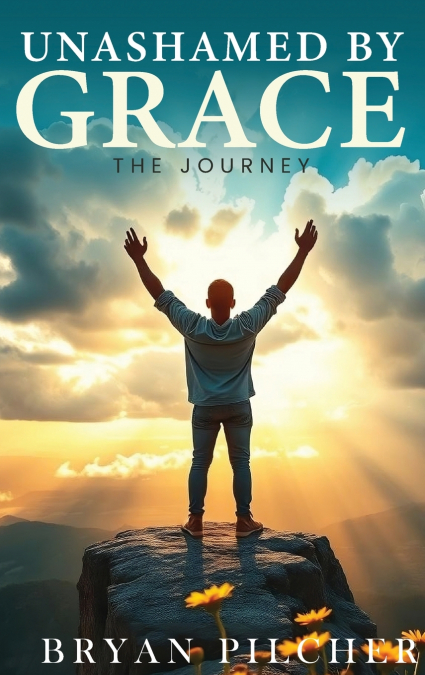 UNASHAMED BY GRACE