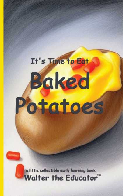 It’s Time to Eat Baked Potatoes