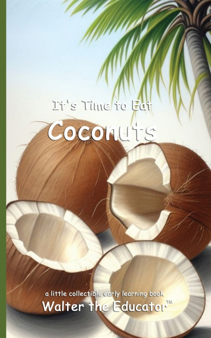 It’s Time to Eat Coconuts