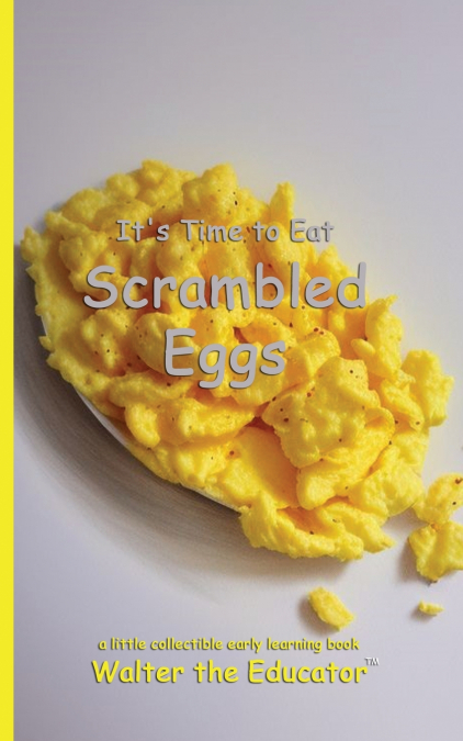 It’s Time to Eat Scrambled Eggs