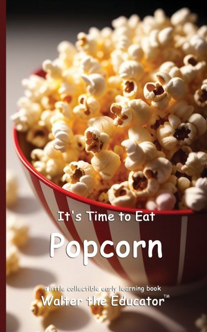 It’s Time to Eat Popcorn