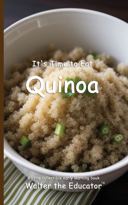 It’s Time to Eat Quinoa
