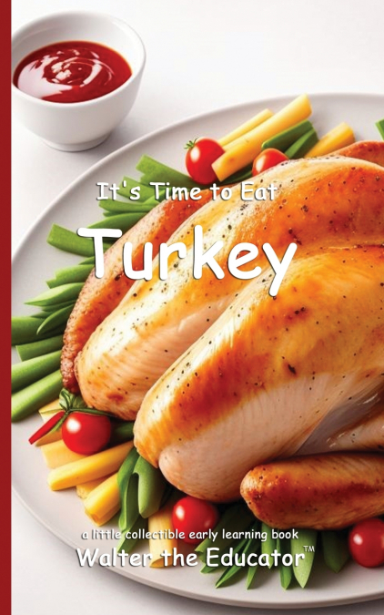 It’s Time to Eat Turkey
