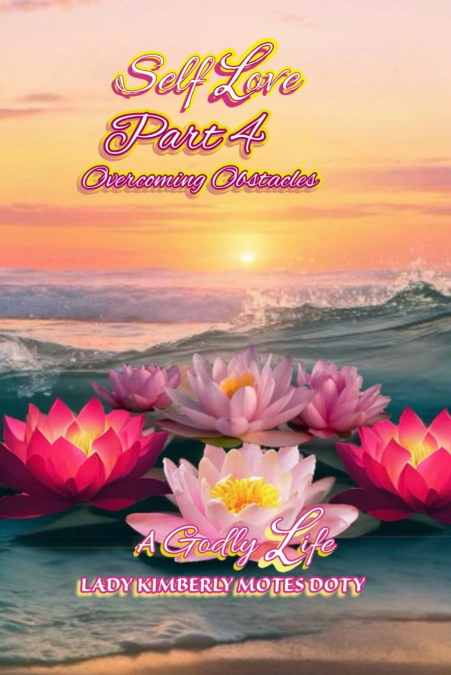 Self Love, Part 4, Overcoming Obstacles