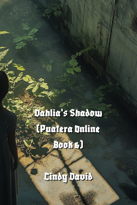 Dahlia’s Shadow (Puatera Online Book 6)