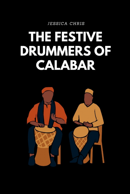 The Festive Drummers of Calabar