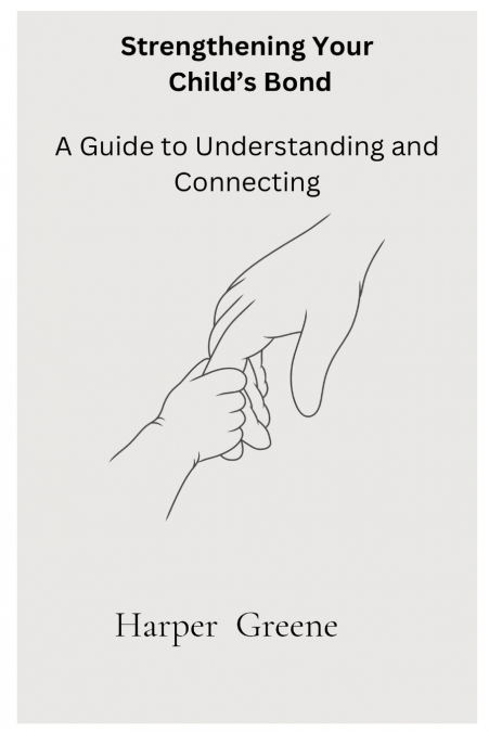Strengthen Your Child’s Bond