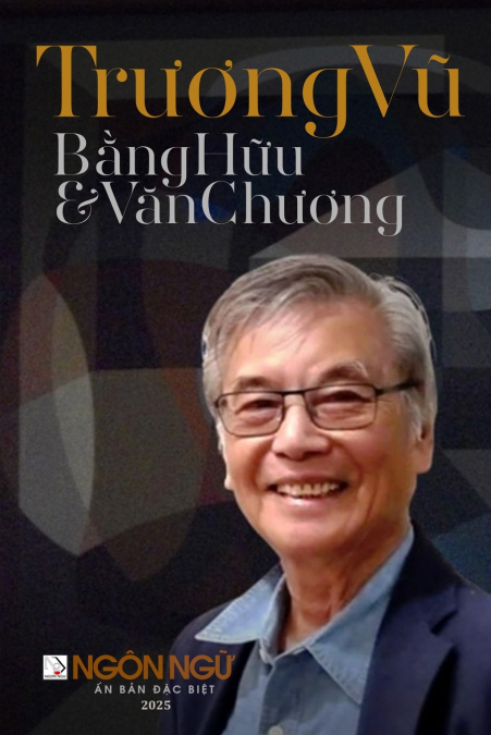 Tạp Chí Ngôn Ngữ Số Đặc Biệt - Trương Vũ, Bằng Hữu & Văn Chương (softcover - color)