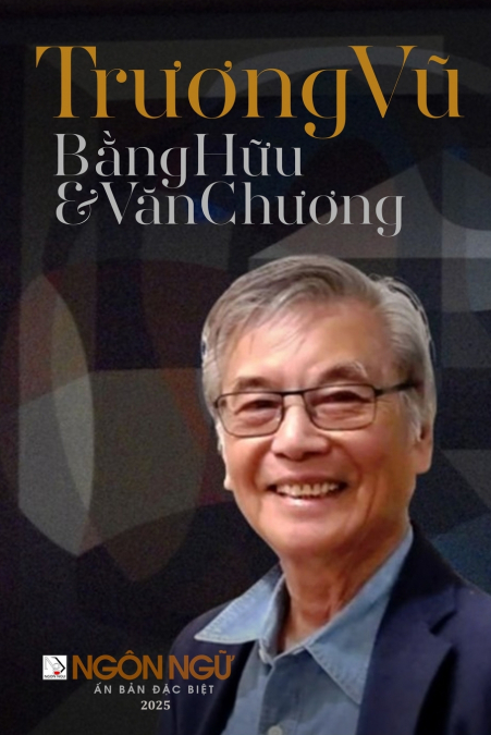 Tạp Chí Ngôn Ngữ Số Đặc Biệt - Trương Vũ, Bằng Hữu & Văn Chương (softcover - black&white)