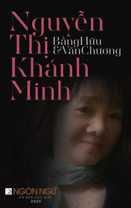 Tạp Chí Ngôn Ngữ Số Đặc Biệt - Nguyễn Thị Khánh Minh, Bằng Hữu & Văn Chương (hardcover - color)