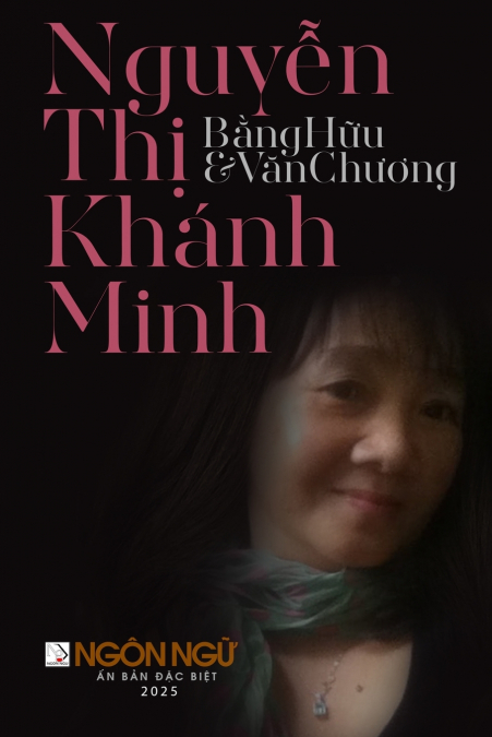 Tạp Chí Ngôn Ngữ Số Đặc Biệt - Nguyễn Thị Khánh Minh, Bằng Hữu & Văn Chương (softcover - color)