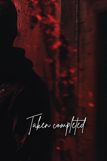 Taken completed (Horror)