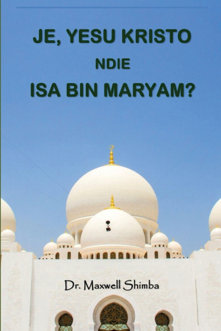 Je, Yesu Kristo ndie Isa Bin Maryam?
