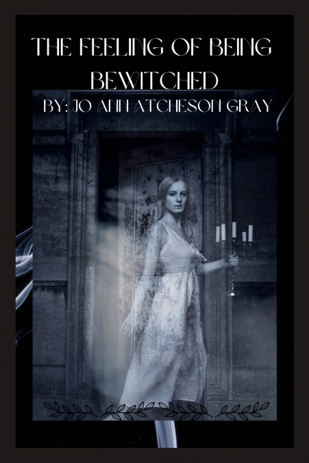 The Feeling of Being Bewitched