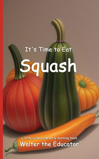 It’s Time to Eat Squash