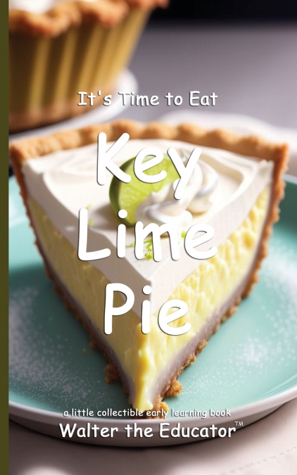 It’s Time to Eat Key Lime Pie