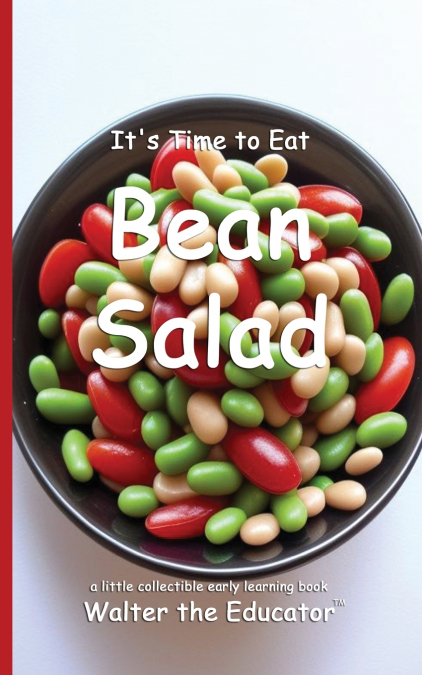 It’s Time to Eat Bean Salad