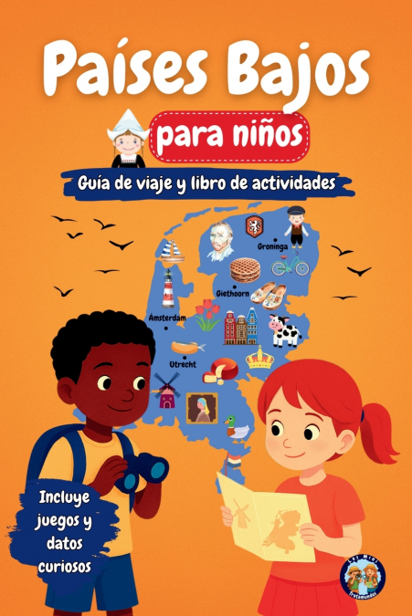 Países Bajos para Niños - Guía de Viaje y Libro de Actividades
