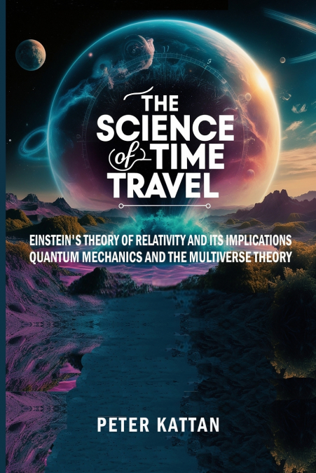 The Science of Time Travel