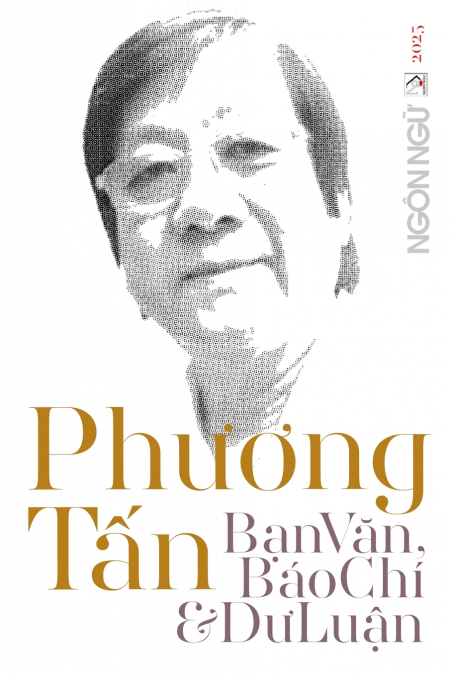 Tạp Chí Ngôn Ngữ Số Đặc Biệt - Phương Tấn, Bạn Văn, Báo Chí & Dư Luận (softcover - color)
