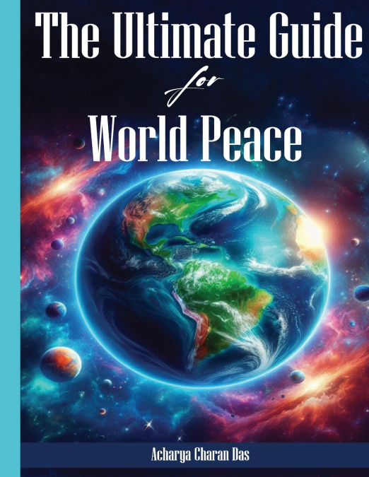 THE ULTIMATE GUIDE FOR WORLD PEACE