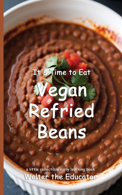 It’s Time to Eat Vegan Refried Beans