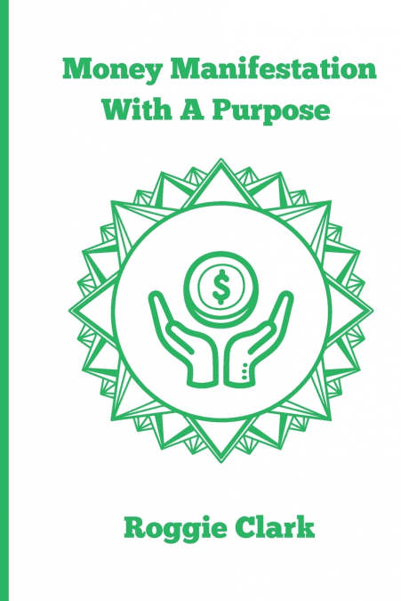 Money Manifestation With A Purpose