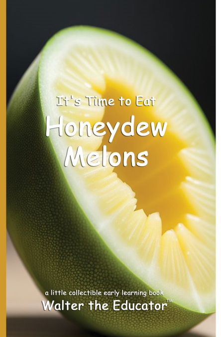 It’s Time to Eat Honeydew Melons