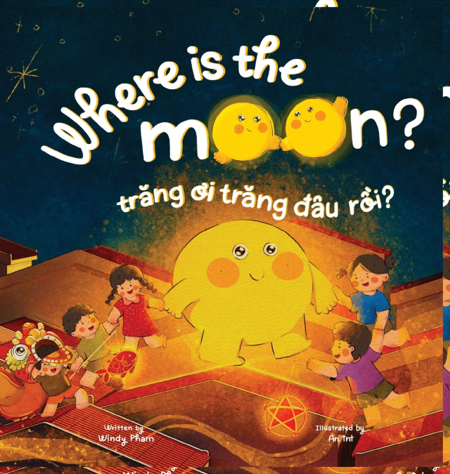 Where is the Moon? Trăng ơi, trăng đâu rồi? A bilingual Vietnamese-English book for kids toddlers children (Learn Vietnamese 6)
