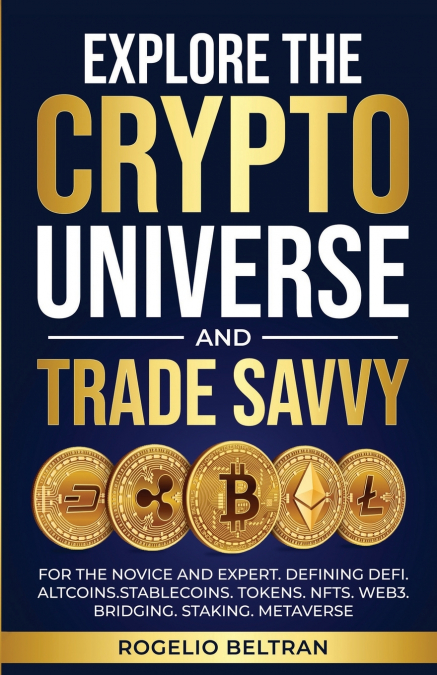EXPLORE THE CRYPTO UNIVERSE AND TRADE SAVVY