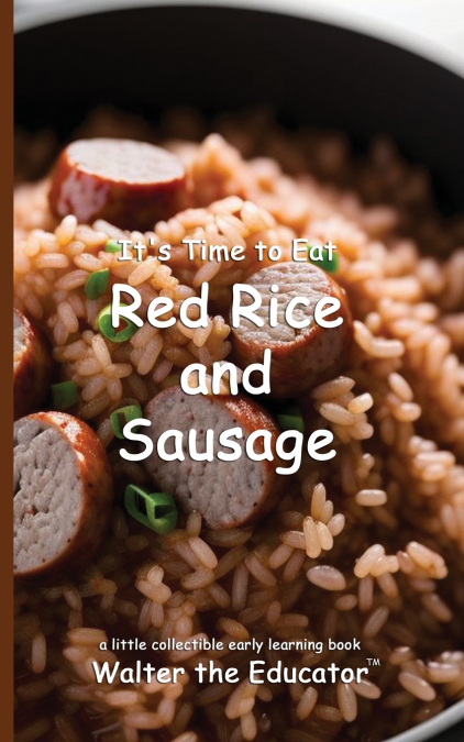 It’s Time to Eat Red Rice and Sausage