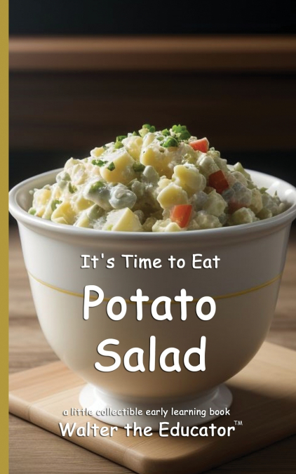 It’s Time to Eat Potato Salad