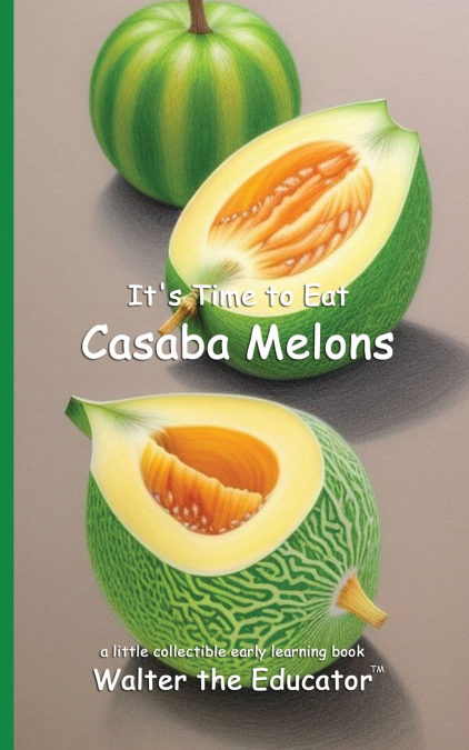 It’s Time to Eat Casaba Melons