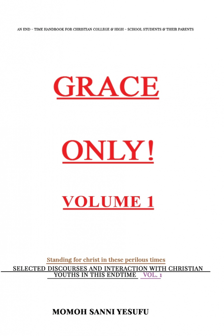 GRACE ONLY! Volume 1.